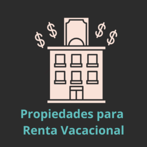 Propiedades para Renta Vacacional